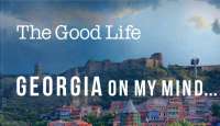 The Good Life-„თბილისი ათასი და ერთი ღამის, ხელოვნებისა და სტილის კალეიდოსკოპი“